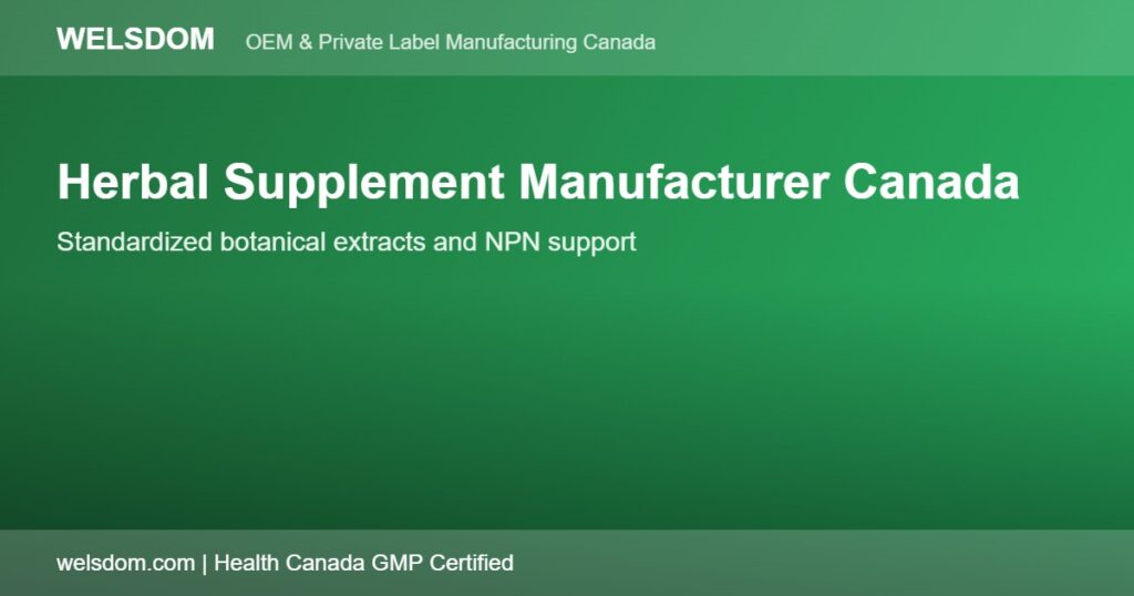 Herbal supplement manufacturer Canada standardized extracts NPN support - Welsdom